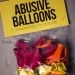 Abusive Balloons